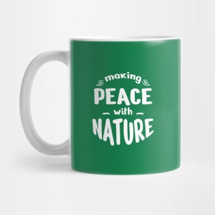 making peace with nature Mug